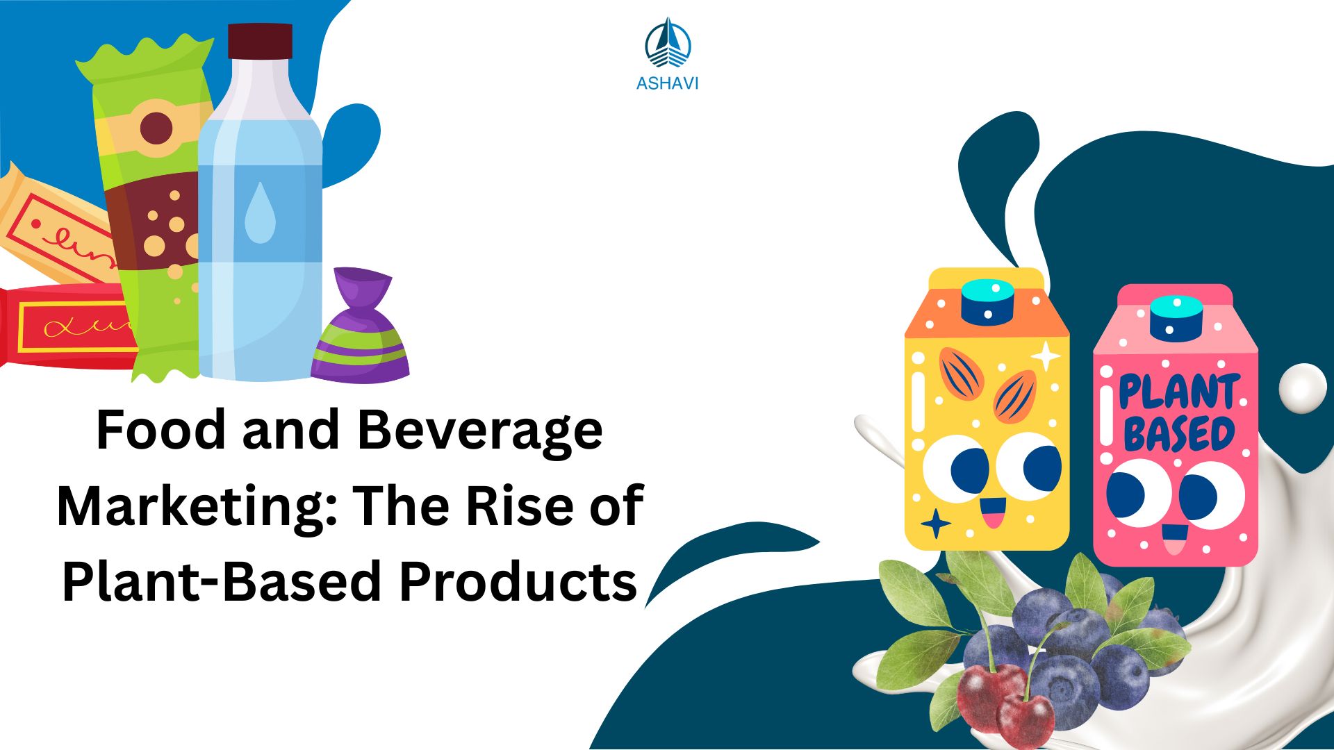 Food and Beverage Marketing: The Rise of Plant-Based Products
